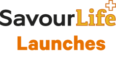 Savour-Life Launches
